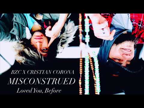 Loved You, Before - BZC X CRISTIAN CORONA