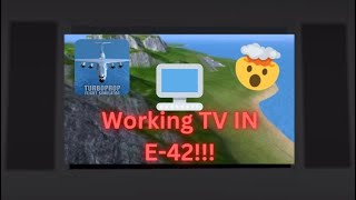 I Made a WORKING TV in The E-42! (Turboprop Flight Simulator)
