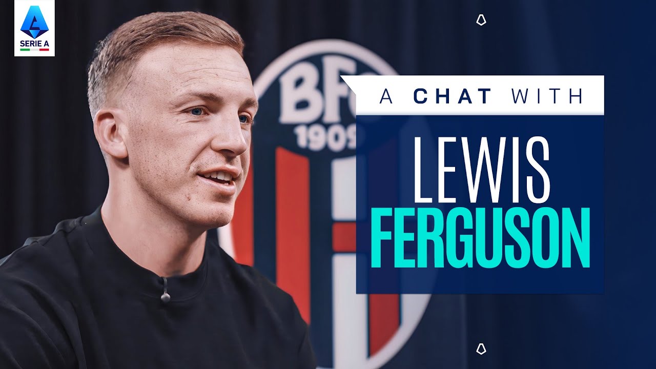 Scottish Mentality in Serie A | A Chat with Lewis Ferguson | Serie A 2025/26