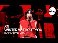 [4K] XG - “WINTER WITHOUT YOU” Band LIVE Concert [it's Live] K-POP live music show