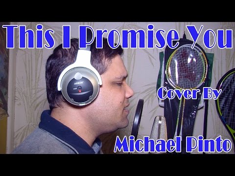 This I Promise You (Cover) by Michael Pinto