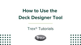 How to Design a Deck with the Trex Deck Designer | Trex Tutorials