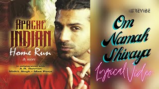 Om Namah Shivaya (Official Lyric Video) | Apache Indian | Home Run