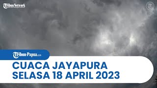 Cuaca Kota Jayapura Selasa, 18 April 2023: Malam Ini Langit Kota Jayapura Diselimuti Awan Tebal