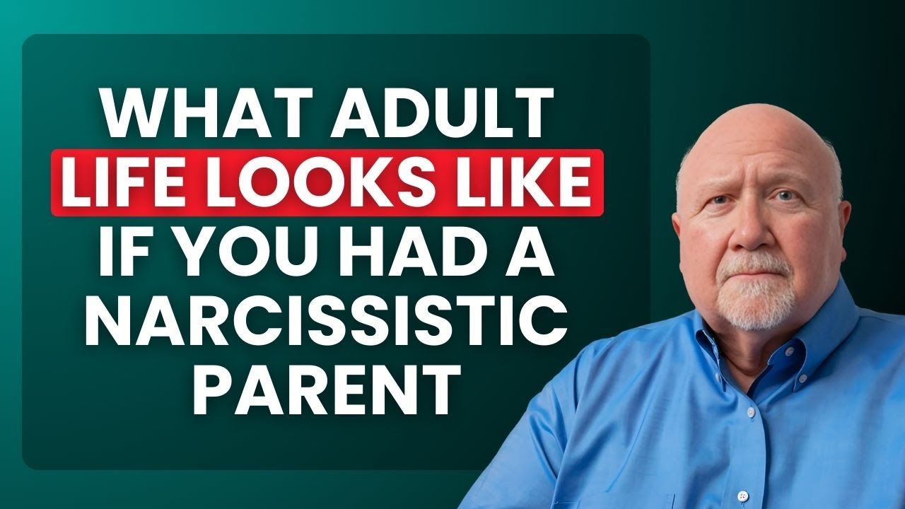 What ADULT LIFE Looks Like If You Had a Narcissistic Parent