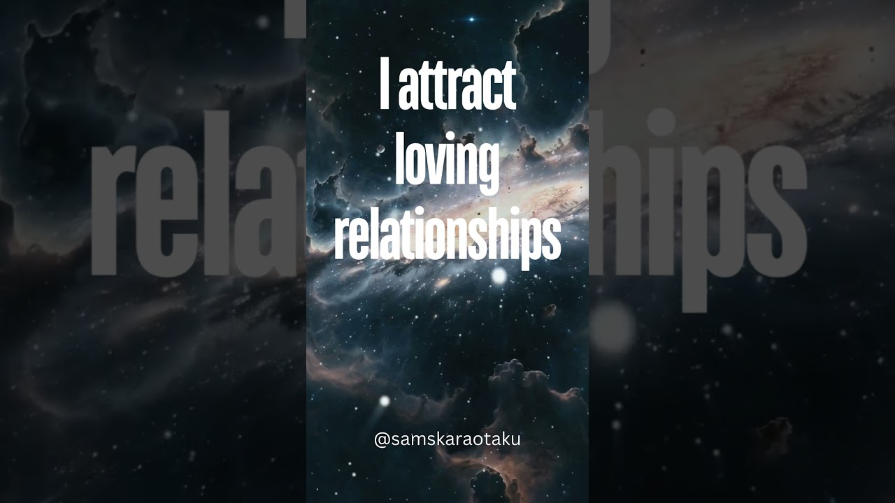 I attract loving relationships | Relationships Affirmations