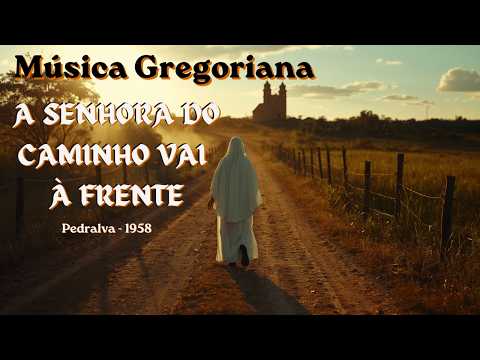 A Senhora do Caminho | Cantochão Gregoriano · Aparições de Pedralva-MG | Reinaldo Teles Guimarães