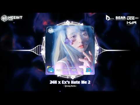 24H x Ex's Hate Me 2 - Qtrung Remix | Nighcore, Speed Up | Track Nhạc Nền Xu Hướng / Trend Tiktok ♪