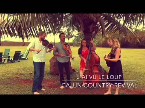 J'ai Vu Le Loup - Cajun Country Revival