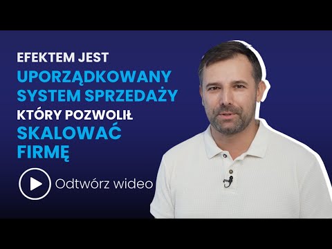Efektem szkoleń Sandler Training jest uporządkowany system sprzedaży, który pozwolił skalować firmę