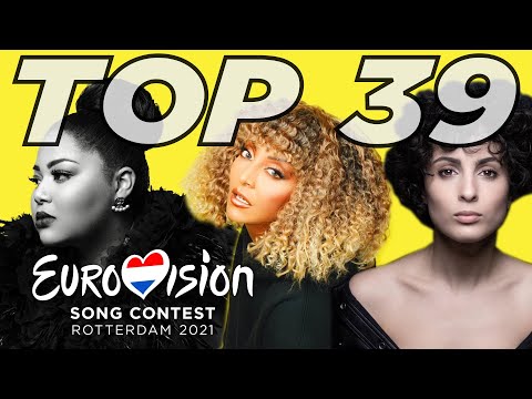 Eurovision 2021: Top 39 Songs