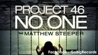 Project 46 feat. Matthew Steeper - No One (Radio Edit)