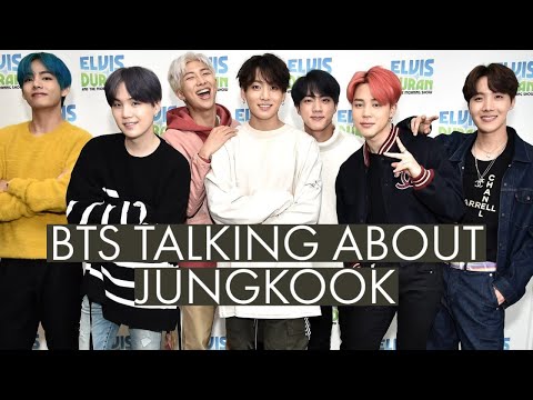 BTS talking about Jungkook