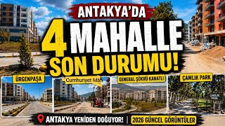 HATAY ANTAKYA'DA BU MAHALLELERİN SON HALİ!🇹🇷 Ürgenpaşa'dan general şükrü kanatlı