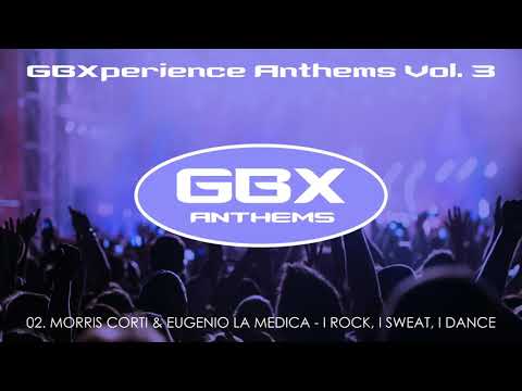 GBXperience Anthems Vol. 3 - 02 - Morris Corti & Eugenio La Medica - I Rock, I Sweat, I Dance