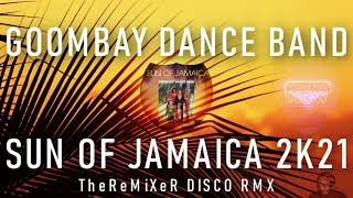 Goombay Dance Band - Sun Of Jamaica 2K21 (TheReMiXeR DISCO RMX)