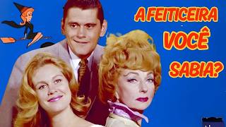 A Feiticeira Curiosidades Que Vc Não Imaginava