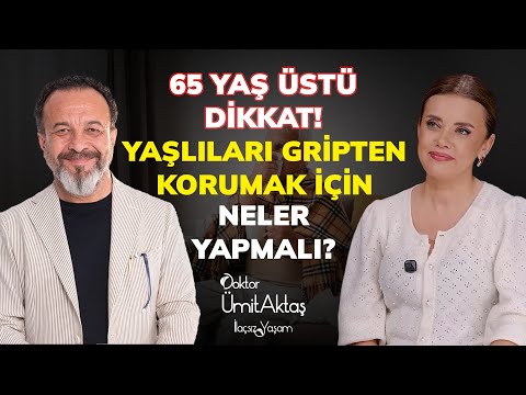 DR. ÜMİT AKTAŞ erklärt: Achtung ab 65! Wie kann man ältere Menschen vor der Grippe schützen?