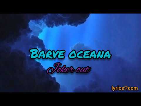 Joker out - Barve oceana (Lyrics)