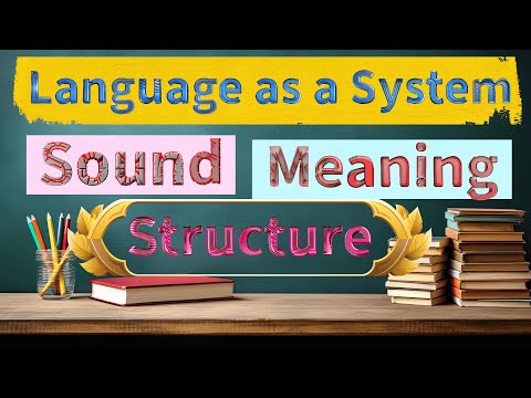 (Lecture-8), Language as a System: Sound, Structure and Meaning