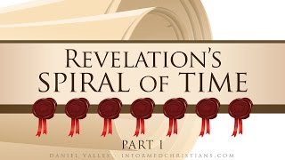 Revelation's Spiral of Time - Part 1