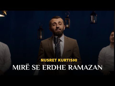 Nusret Kurtishi - Mire se erdhe Ramazan