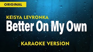 Download lagu Keisya Levronka - Better On My Own ( KARAOKE VERSION ) mp3 Download lagu Keisya Levronka - Better On My Own ( KARAOKE VERSION ) mp3