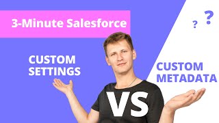 Custom Settings and Custom Metadata Explained | 3-Minute | Salesforce Tutorial