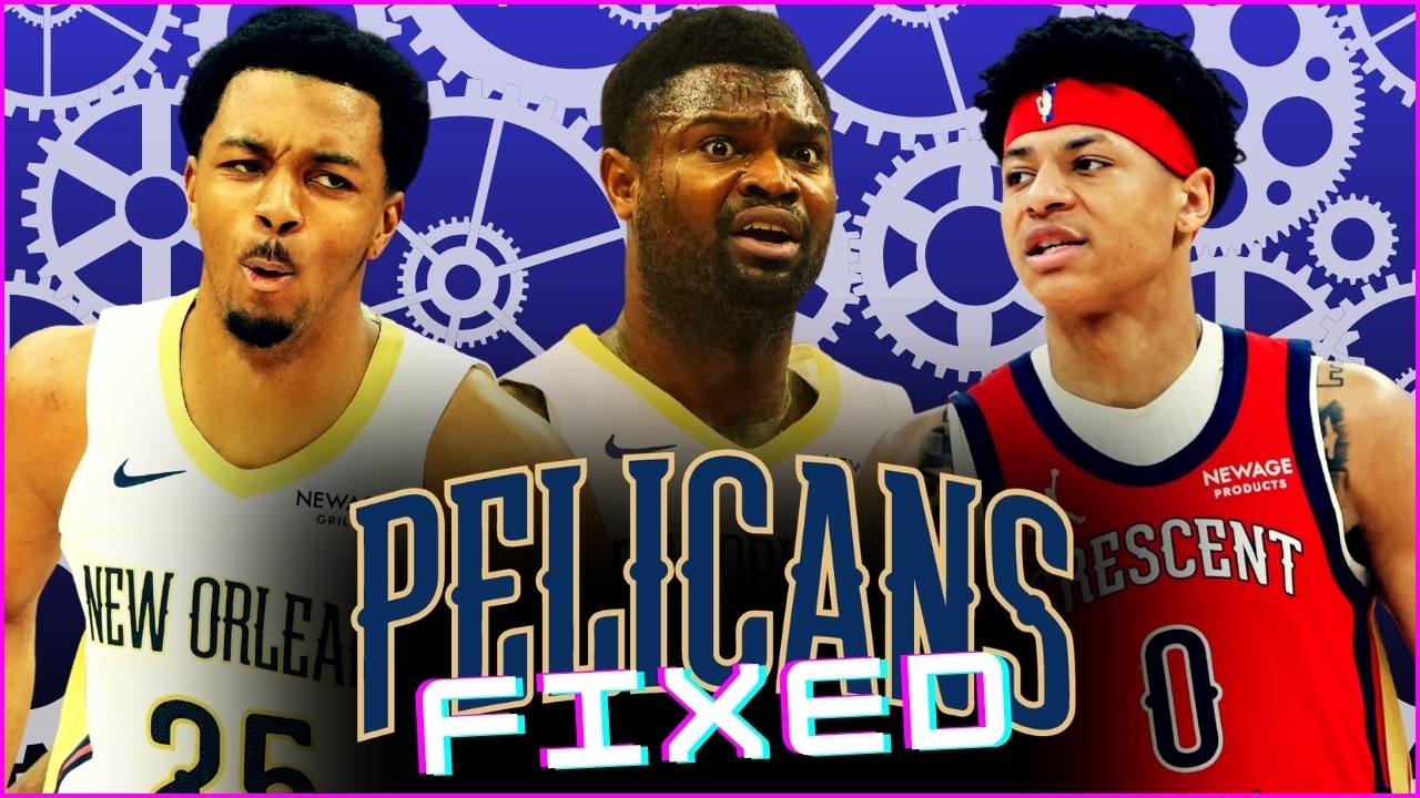 We FIXED the New Orleans Pelicans in 3 Moves During the 2026 NBA Offseason