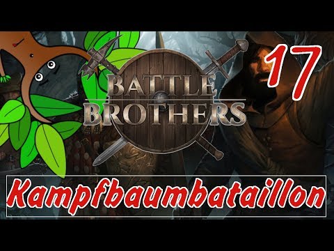 Das Kampfbaumbataillon 17 - Battle Brothers 2. Kampagne - Streammitschnitt