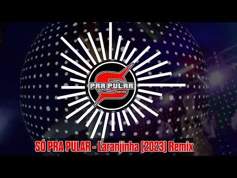 Só Pra Pular - Laranjinha (remix)