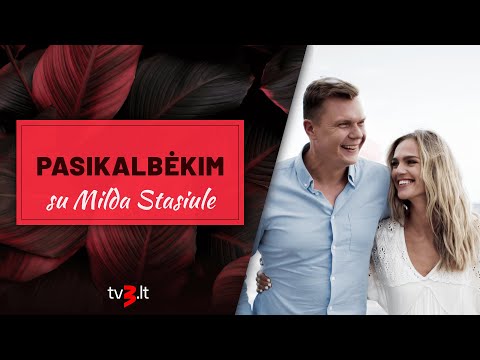 PASIKALBĖKIM. Milda Stasiulė – apie save, Mindaugą ir pokyčius
