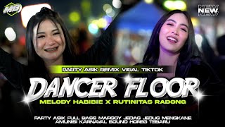 Download lagu DJ DANCER FLOOR X MELODY HABIBIE | STYLE PARTY FULL BASS SOUND VIRAL TIKTOK | MASBI  mp3