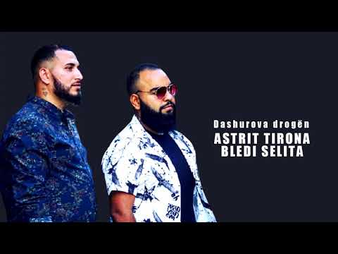 Bledi Selita & Astrit Tirona - Dashurova drogen