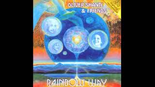 Oliver Shanti & Friends – Rainbow Way