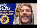 Paul Felder talks accepting Rafael dos Anjos fight on five days’ notice | Ariel Helwani’s MMA Show