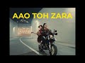 Aao Toh Zara Shahrukh Sarfraz Neha Karim Ullah Official Music VIdeo