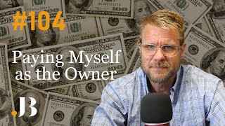 Paying Myself as the Owner  - Belk on Business - Episode 104