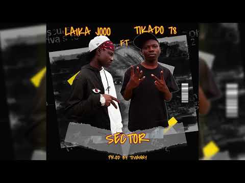 Laika Jooo ft Tikado 78 - Sector (Official Audio)