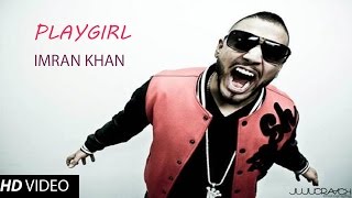 Imran Khan - PLAYGIRL  (Official Music Video) 2016