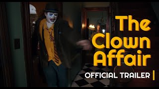 The Clown Affair | Official Trailer (2022 Short Film)