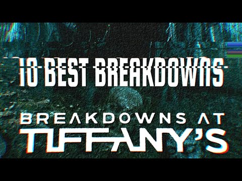 Breakdowns At Tiffany's | 10 Best Breakdowns🔥