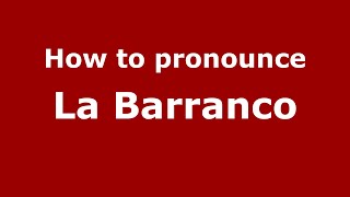 How to pronounce La Barranco