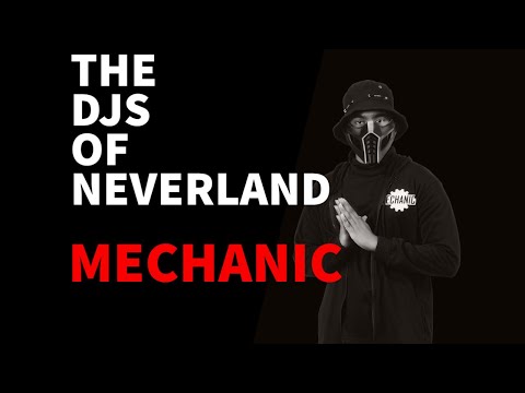 The DJs Of Neverland : Mechanic