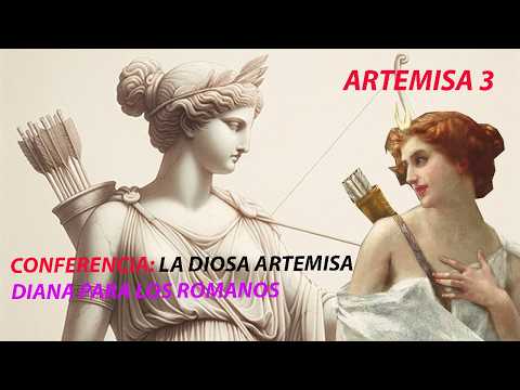 🏹 CONFERENCIA:  ARTEMIS ( DIANA PARA LOS ROMANOS ) ARTEMISA 3