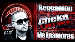 Cheka - Me Enamoras 2012 Reggaeton