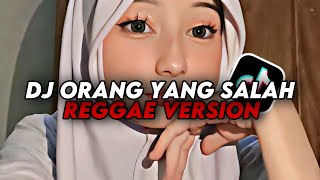 Download lagu DJ ORANG YANG SALAH REGGAE VERSION - Dj Gombal Remix mp3