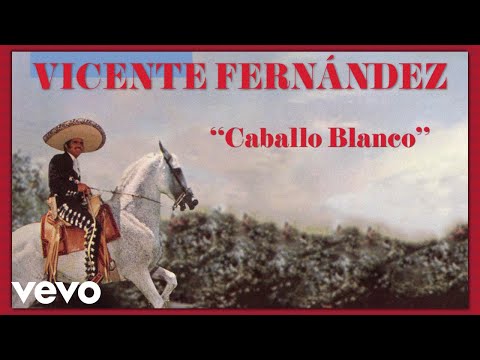 Vicente Fernández - Caballo Blanco (Letra / Lyrics)