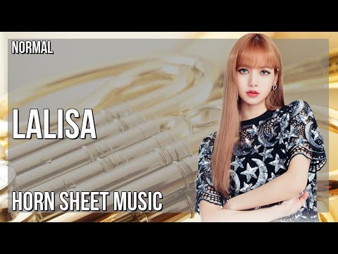 Horn Sheet Music: How to play Lalisa by Lisa (Blackpink)