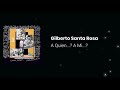 A Quien A Mi - Gilberto Santa Rosa / LETRA / Jose Salsa & Sabor